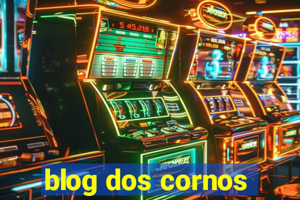 blog dos cornos